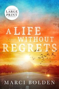 Cover image for A Life Without Regrets (LARGE PRINT)