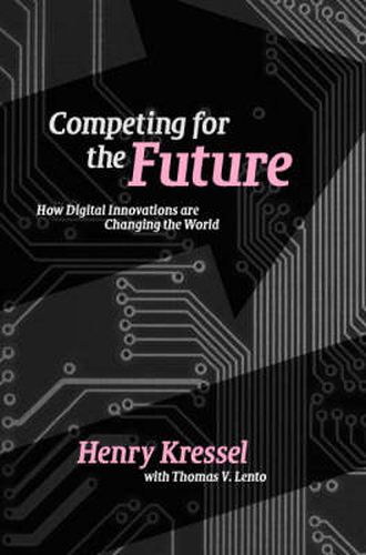 Cover image for Competing for the Future: How Digital Innovations are Changing the World