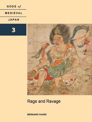 Cover image for Rage and Ravage: Gods of Medieval Japan, Volume 3