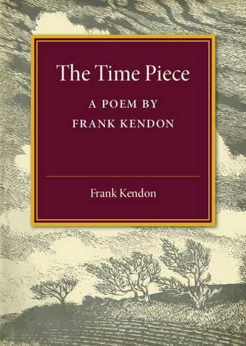 Cover image for The Time Piece: A Poem by Frank Kendon