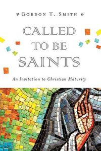 Cover image for Called to Be Saints - An Invitation to Christian Maturity