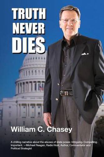 Cover image for Truth Never Dies: The Bill Chasey Story