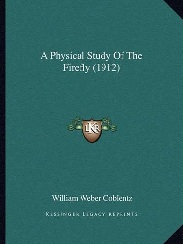 A Physical Study of the Firefly (1912)