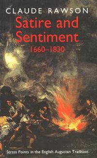 Cover image for Satire and Sentiment, 1600-1830: Stress Points in the English Augustan Tradition