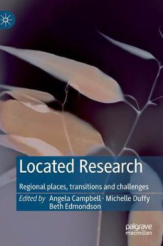 Cover image for Located Research: Regional places, transitions and challenges