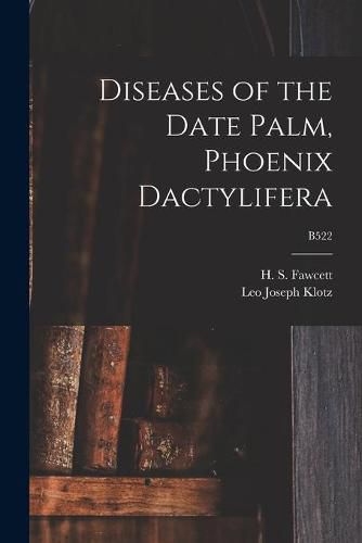 Diseases of the Date Palm, Phoenix Dactylifera; B522