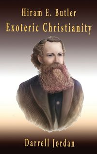 Cover image for Hiram E. Butler Exoteric Christianity