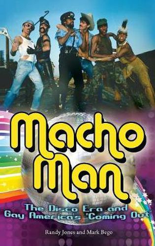 Cover image for Macho Man: The Disco Era and Gay America's Coming Out