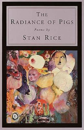 The Radiance of Pigs: Poems