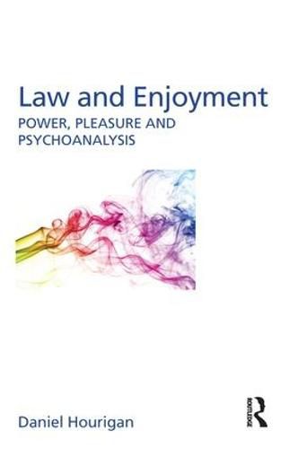Cover image for Law and Enjoyment: Power, Pleasure and Psychoanalysis