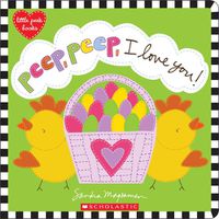 Cover image for Peep, Peep, I Love You!