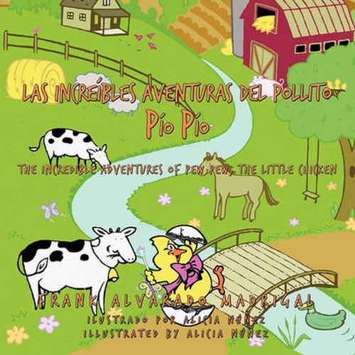 Cover image for Las Increibles Aventuras del Pollito Pio Pio: The Incredible Adventures of Pew Pew, the Little Chicken