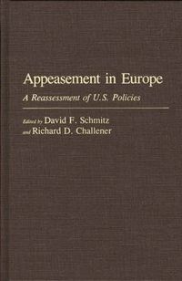 Cover image for Appeasement in Europe: A Reassessment of U.S. Policies