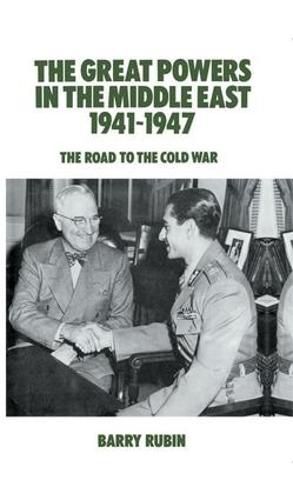 Cover image for The Great Powers in the Middle East 1941-1947: The Road to the Cold War