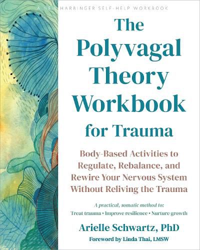 Cover image for The Polyvagal Theory Workbook for Trauma