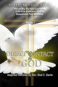 Cover image for Direct Contact by God, Inspired Homilies by Rod C. Davis: With Exciting First Hand Experiences by Russell and Paul Maddock