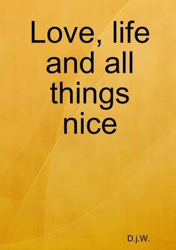 Cover image for Love, Life and All Things Nice