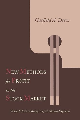 Cover image for New Methods for Profit in the Stock Market: With a Critical Analysis of Established Systems