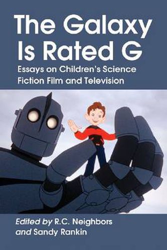 Cover image for The Galaxy Is Rated G: Essays on Children's Science Fiction Film and Television