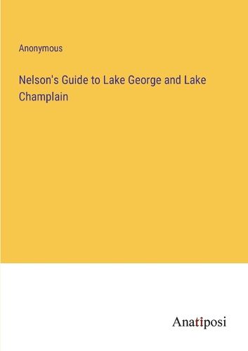 Cover image for Nelson's Guide to Lake George and Lake Champlain