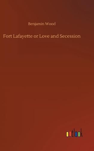 Fort Lafayette or Love and Secession