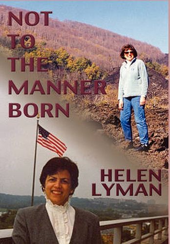 Cover image for Not to the Manner Born: Reflections of a Wife and Partner in the Foreign Service