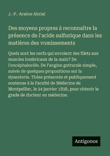 Cover image for Des moyens propres a reconnaitre la presence de l'acide sulfurique dans les matieres des vomissements