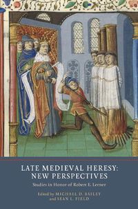 Cover image for Late Medieval Heresy: New Perspectives: Studies in Honor of Robert E. Lerner