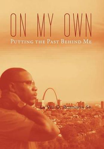 Cover image for On My Own: Gettin' Past the Past