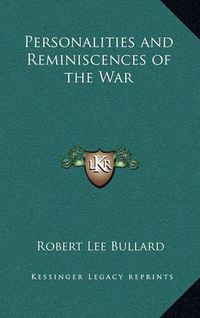 Cover image for Personalities and Reminiscences of the War