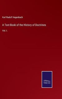 Cover image for A Text-Book of the History of Doctrines