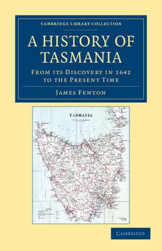 Cover image for A History of Tasmania: From its Discovery in 1642 to the Present Time