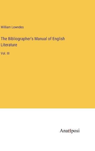 Cover image for The Bibliographer's Manual of English Literature