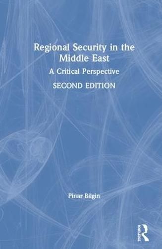 Cover image for Regional Security in the Middle East: A Critical Perspective