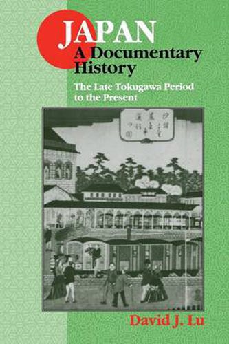 Cover image for Japan: A Documentary History: Vol 2: The Late Tokugawa Period to the Present: A Documentary History