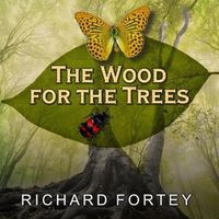 Cover image for The Wood for the Trees Lib/E: One Man's Long View of Nature
