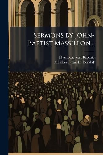 Cover image for Sermons by John-Baptist Massillon ..