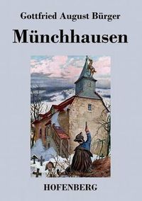 Cover image for Munchhausen: Wunderbare Reisen zu Wasser und zu Lande Feldzuge und lustige Abenteuer des Freiherrn von Munchhausen, wie er dieselben bei der Flasche im Zirkel seiner Freunde selbst zu erzahlen pflegt