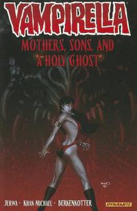 Cover image for Vampirella Volume 5: Mothers, Sons, and the Holy Ghost