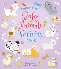 Cover image for Super-Cute Baby Animals Activity Book