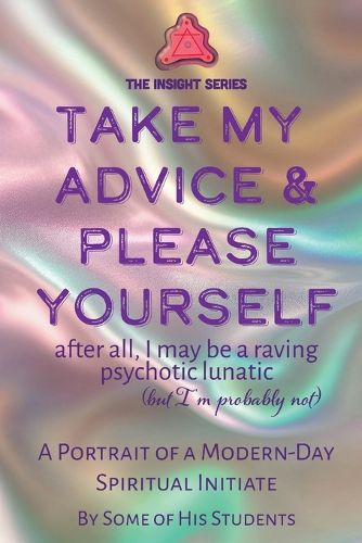 Cover image for Take My Advice & Please Yourself