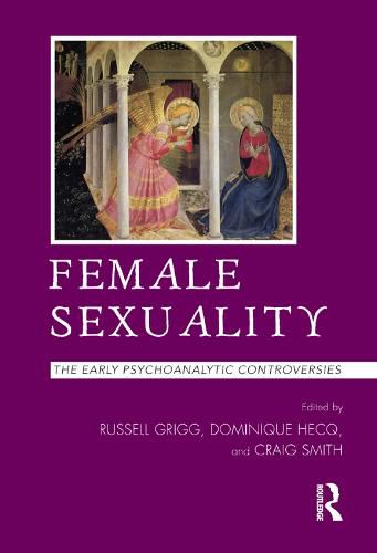 Female Sexuality: The Early Psychoanalytic Controversies