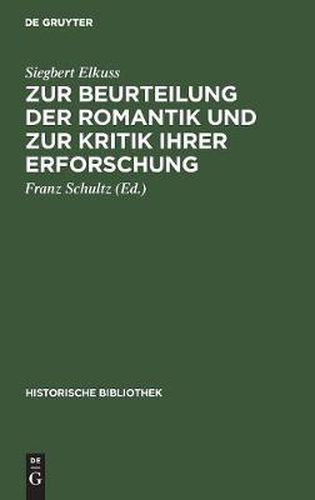 Zur Beurteilung Der Romantik Und Zur Kritik Ihrer Erforschung