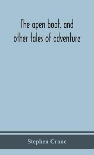 Cover image for The open boat, and other tales of adventure