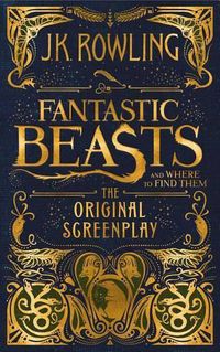 Cover image for Fantastic Beasts and Where to Find Them: The Original Screenplay