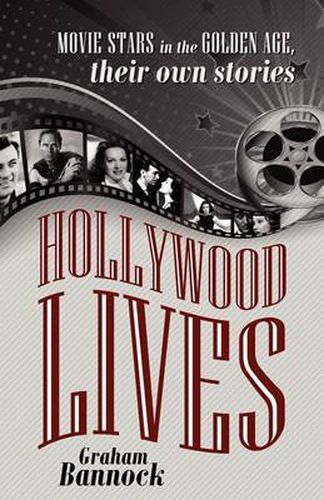 Cover image for Hollywood Lives: Movie Stars in the Golden Age, Their Own Stories