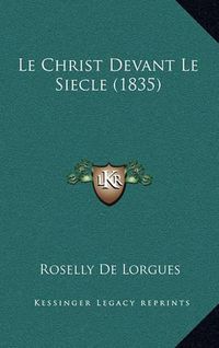 Cover image for Le Christ Devant Le Siecle (1835)