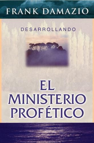 Cover image for Desarrollando El Ministerio Profetico