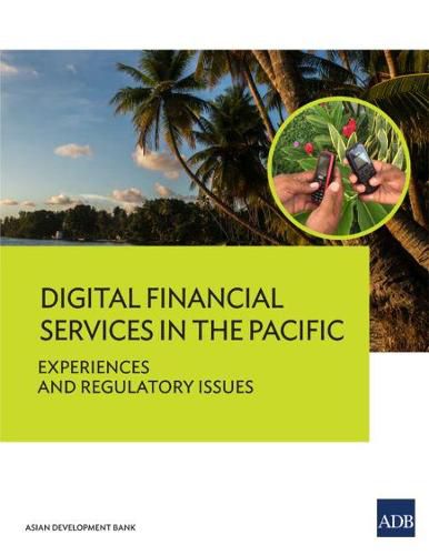 Cover image for Digital Financial Services in the Pacific: Experiences and Regulatory Issues