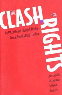 Cover image for The Clash of Rights: Liberty, Equality, and Legitimacy in Pluralist Democracy